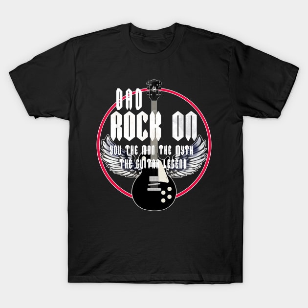 dad the man the myth the guitar legend T-Shirt by Brash Ideas